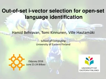 Out-of-set i-vector selection for open-set  language identification  Hamid Behravan, Tomi Kinnunen,