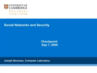 Social Networks and Security  Checkpoint  Sep 7, 2009  Joseph Bonneau, Computer Laboratory  Global