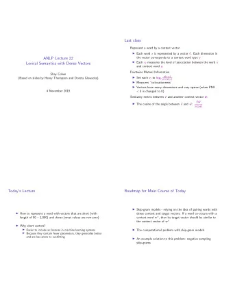 Last class  Represent a word by a context vector  Each word x is represented by a vector  v .
