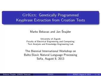 GpKex : Genetically Programmed  Keyphrase Extraction from Croatian Texts  Marko Bekavac and Jan