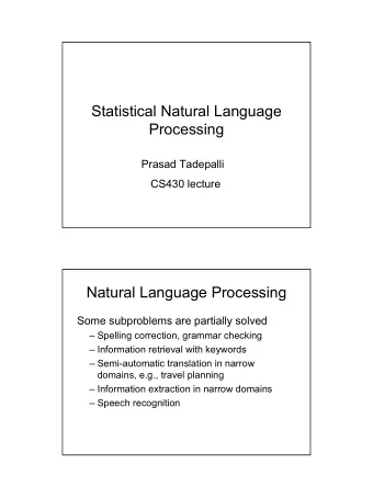 Statistical Natural Language  Processing  Prasad Tadepalli  CS430 lecture  Natural Language
