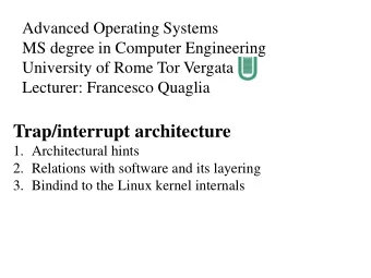 Trap/interrupt architecture  1. Architectural hints  2. Relations with software and its layering
