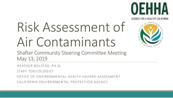 Risk Assessment of  Air Contaminants  Shafter Community Steering Committee Meeting  May 13, 2019
