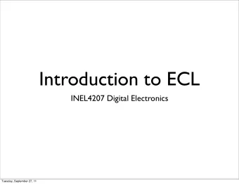 Introduction to ECL  INEL4207 Digital Electronics  Tuesday, September 27, 11  Current Switch  R v