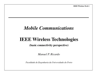 Mobile Communications  IEEE Wireless Technologies  (basic connectivity perspective)  Manuel P.