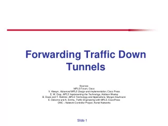 Forwarding Traffic Down  Tunnels  Sources:  MPLS Forum, Cisco V. Alwayn, Advanced MPLS Design and