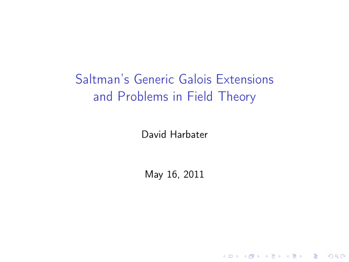 saltman s generic galois extensions and problems in field