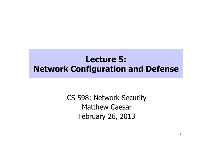 cs 598 network security matthew caesar february 26 2013 1