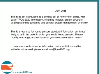 July, 2015  This slide set is provided as a general set of PowerPoint slides, with  basic TPOS 2020
