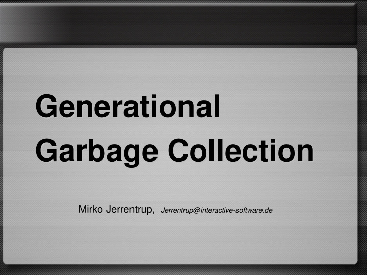 generational generational garbage collection garbage