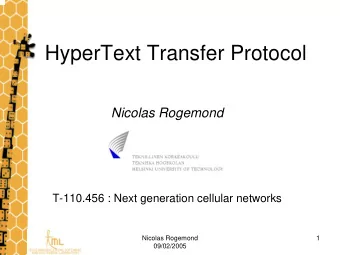 HyperText Transfer Protocol  Nicolas Rogemond  T-110.456 : Next generation cellular networks