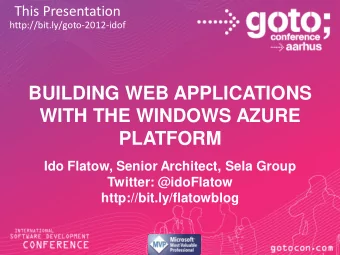BUILDING WEB APPLICATIONS  WITH THE WINDOWS AZURE  PLATFORM  Ido Flatow, Senior Architect, Sela