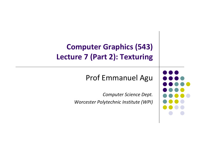 computer graphics 543 lecture 7 part 2 texturing prof