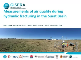 Measurements of air quality during  hydraulic fracturing in the Surat Basin Erin Dunne | Research