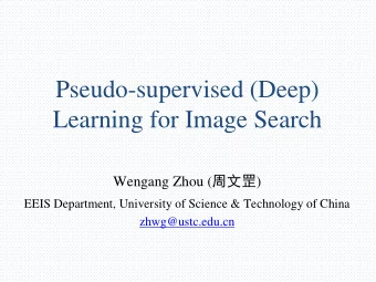 Learning for Image Search Wengang Zhou (  )  EEIS Department, University of Science &amp;