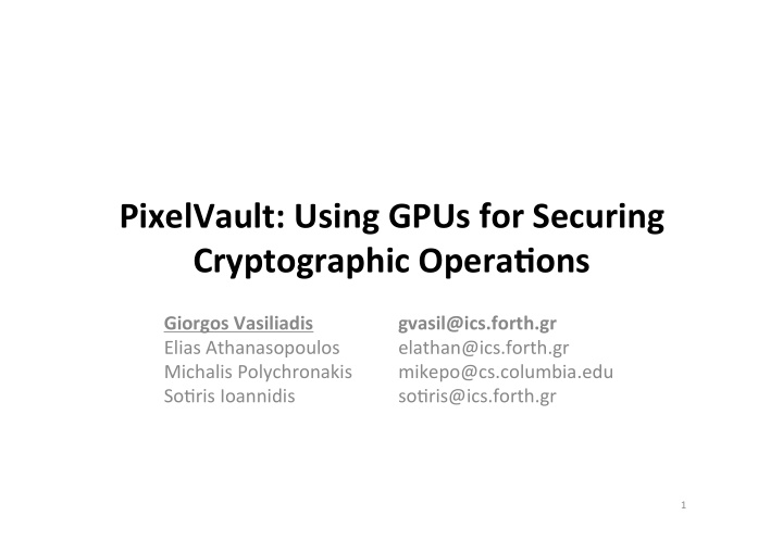 pixelvault using gpus for securing cryptographic opera ons