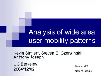 Analysis of wide area  user mobility patterns Kevin Simler*, Steven E. Czerwinski  ,  Anthony