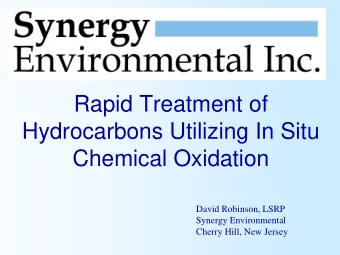 Chemical Oxidation  David Robinson, LSRP  Synergy Environmental  Cherry Hill, New Jersey  Site
