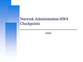 Network Administration HW4  Checkpoints  tzute  Computer Center, CS, NCTU  Overview (1/3)  A. Check