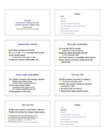 Outline  SSH  SSL/TLS  CSci 5271  DNSSEC  Introduction to Computer Security  Announcements