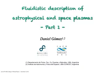 Fluidistic description of  astrophysical and space plasmas  - Part 1 - Daniel Gmez 1,2  (1)