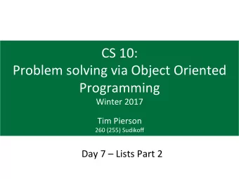 CS  10:    Problem  solving  via  Object  Oriented    Programming    Winter