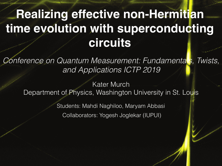 realizing effective non hermitian time evolution with