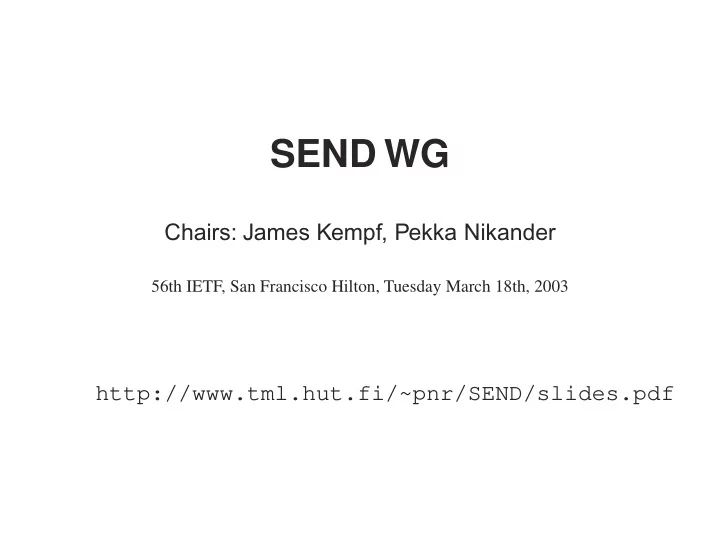send wg chairs james kempf pekka nikander 56th ietf san