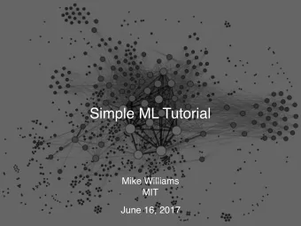 Simple ML Tutorial  Mike Williams  MIT  June 16, 2017  Machine Learning  ROOT provides a C++