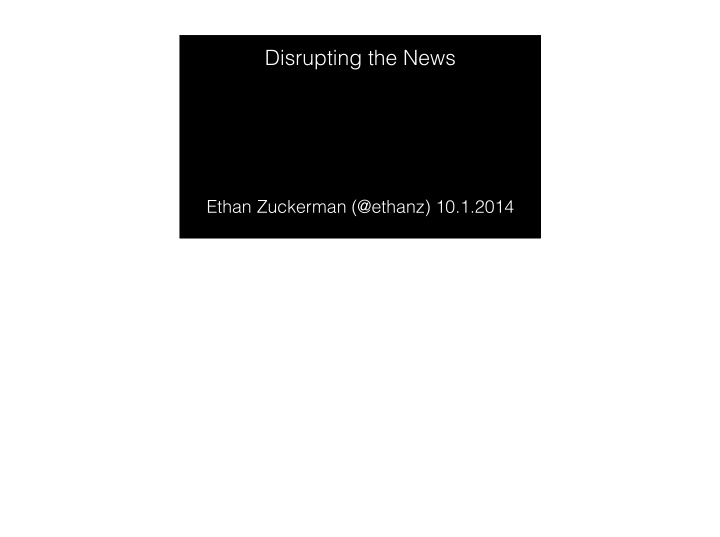 disrupting the news