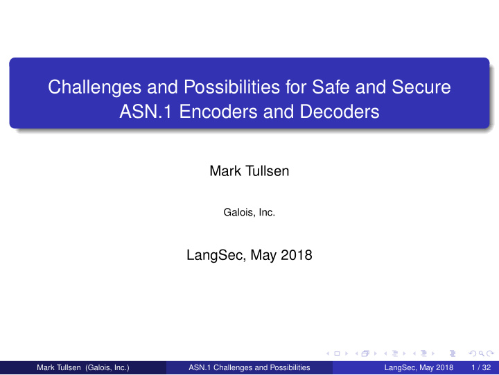 challenges and possibilities for safe and secure asn 1