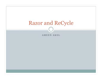 Razor and ReCycle  A M E E N  A K E L  Razor  Razor  Motivation  Power  Todays designs