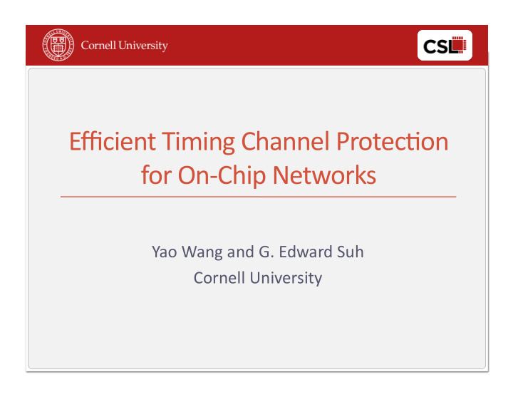 efficient timing channel protec3on for on chip networks