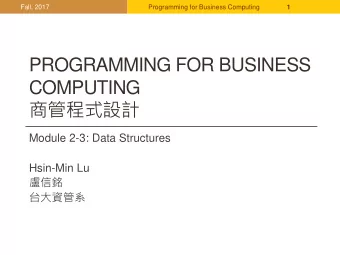 PROGRAMMING FOR BUSINESS  COMPUTING    Module 2-3: Data Structures  Hsin-Min Lu