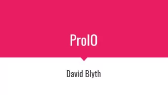 ProIO  David Blyth  The Project  Inspired by works from    S. Chekanov and A. Kiselev  Lives at