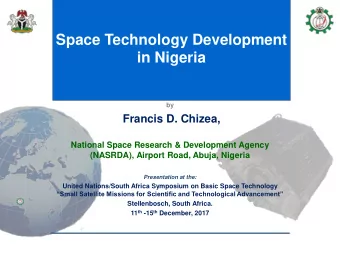 Space Technology Development in Nigeria  by Francis D. Chizea,  National Space Research &amp;