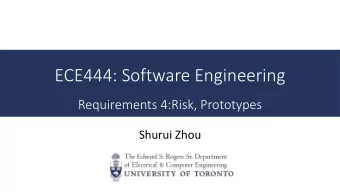 ECE444: Software Engineering  Requirements 4:Risk, Prototypes  Shurui Zhou  Learning Goals (Last