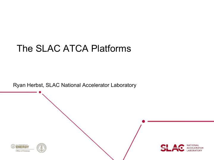 the slac atca platforms