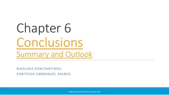 Chapter 6  Conclusions  Summary and Outlook  NIKOLAOS KONSTANTINOU  DIMITRIOS-EMMANUEL SPANOS