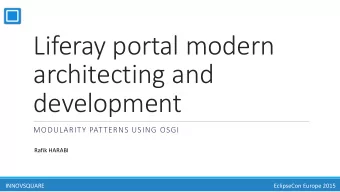 development  MODULARITY PATTERNS USING OSGI  Rafik HARABI  INNOVSQUARE  EclipseCon Europe 2015  Who