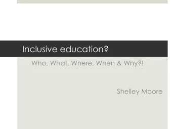 Inclusive education?  Who, What, Where, When &amp; Why?!  Shelley Moore  www.blogsomemoore.com