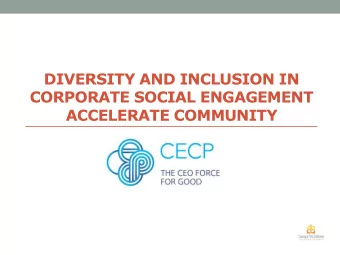 DIVERSITY AND INCLUSION IN  CORPORATE SOCIAL ENGAGEMENT  ACCELERATE COMMUNITY COMPANY SPOTLIGHT