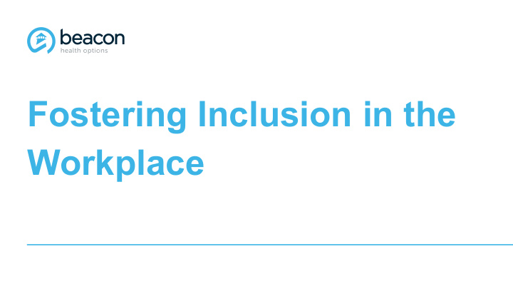 fostering inclusion in the workplace