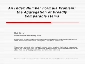 An I ndex Num ber Form ula Problem :  the Aggregation of Broadly  Com parable I tem s  Mick Silver*