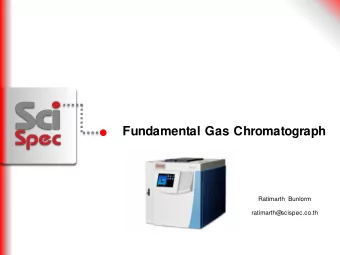 Fundamental Gas Chromatograph  Ratimarth  Bunlorm  ratimarth@  scispec.co.th  Chromatography