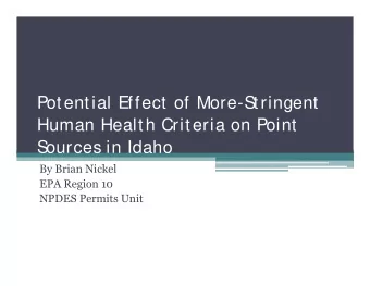 Potential Effect of More-S  tringent  Human Health Criteria on Point  S  ources in Idaho  By Brian