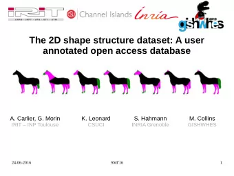 The 2D shape structure dataset: A user  annotated open access database  A. Carlier, G. Morin  K.