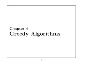 Greedy Algorithms  1  The main idea of greedy algorithm is look some optimal  solution locally
