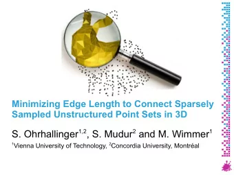 Surface Reconstruction  S. Ohrhallinger, S. Mudur and M. Wimmer  2  Surface Reconstruction  Dense