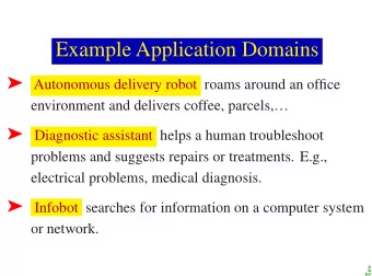 Example Application Domains  Autonomous delivery robot roams around an office  environment and